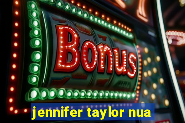 jennifer taylor nua